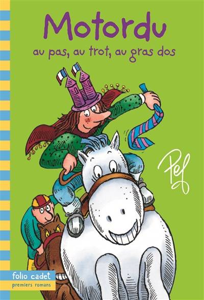 Les aventures de la famille Motordu. Motordu au pas, au trot, au gras dos | Pef