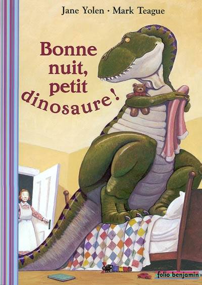 Bonne nuit, petit dinosaure ! | Jane Yolen, Mark Teague, Anne de Bouchony