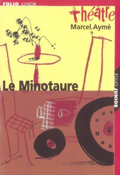 Le Minotaure. Petit carnet de mise en scène | Marcel Aymé, Françoise Arnaud, Olivia Orlandi