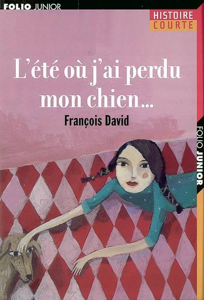 L'été où j'ai perdu mon chien ... | François David, Aurélia Fronty