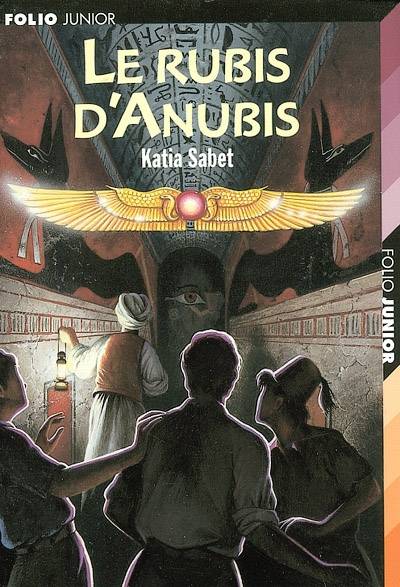 Les sortilèges du Nil. Vol. 3. Le rubis d'Anubis | Katia Sabet, Jérôme Brasseur