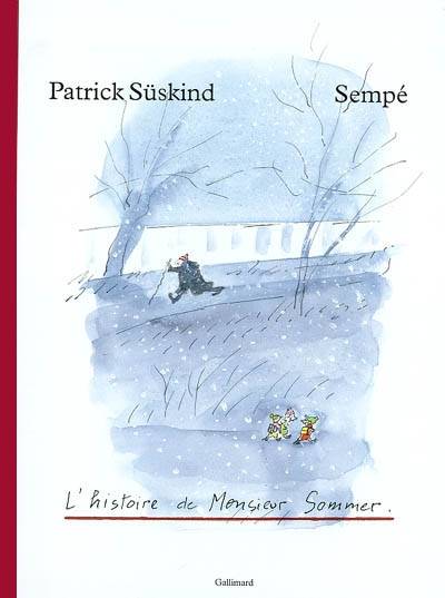 L'histoire de monsieur Sommer | Patrick Süskind, Jean-Jacques Sempé, Bernard Lortholary