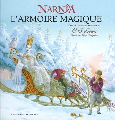 L'armoire magique | Hiawyn Oram, Tudor Humphries, Clive Staples Lewis, Cecile Dutheil de La Rochere