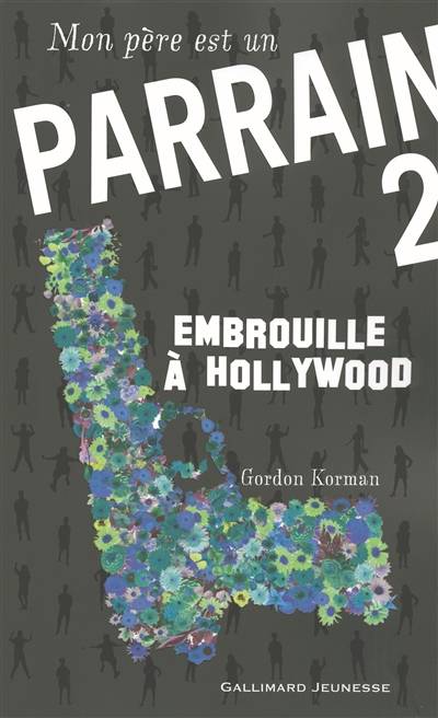 Mon père est un parrain. Vol. 2. Embrouille à Hollywood | Gordon Korman