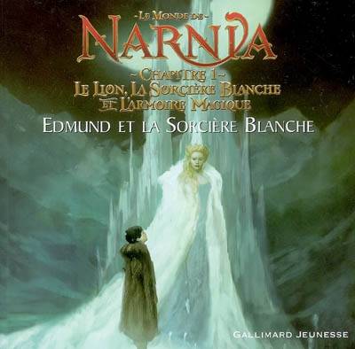 Le monde de Narnia, chapitre 1, Le lion, la sorcière blanche et l'armoire magique : Edmund et la sorcière blanche | Scout Driggs, Justin Sweet, Clive Staples Lewis, Andrew Adamson, Scout Driggs, Carine Perreur