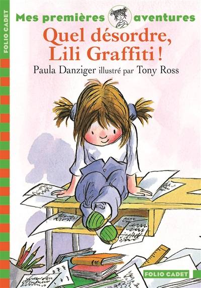 Mes premières aventures. Quel désordre, Lili Graffiti ! | Paula Danziger, Tony Ross, Pascale Jusforgues