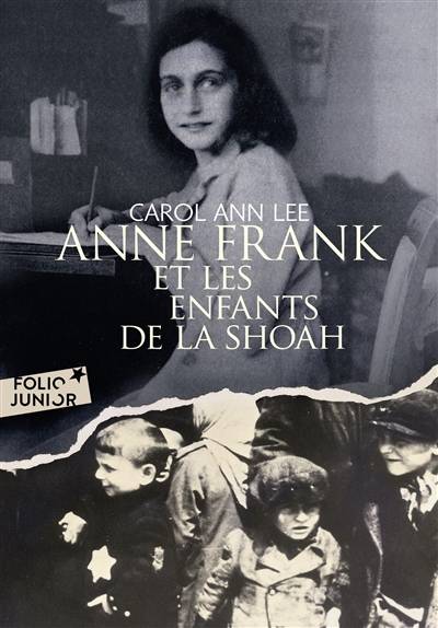 Anne Frank et les enfants de la Shoah | Carol Ann Lee, Julie Lopez