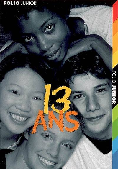 13 ans : 13 histoires de teenagers | Eoin Colfer, Mary Hooper, Kevin Brooks, Cécile Dutheil de La Rochère