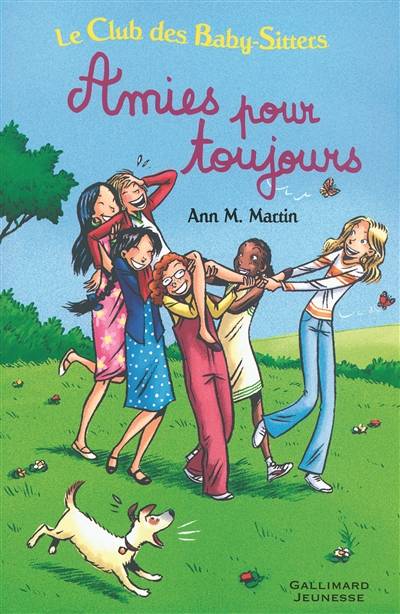 Le Club des baby-sitters. Vol. 6. Amies pour toujours | Ann M. Martin, Emile Bravo, Françoise Rose, Camille Weil, Sabine Sirat