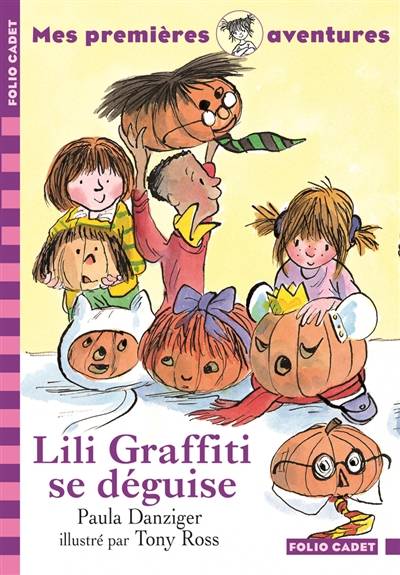 Mes premières aventures. Lili Graffiti se déguise | Paula Danziger, Tony Ross, Pascale Houssin