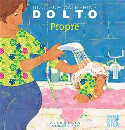 Propre | Catherine Dolto-Tolitch, Colline Faure-Poirée, Frédérick Mansot