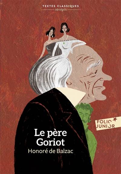 Le père Goriot | Honoré de Balzac, Patricia Arrou-Vignod, Philippe Delpeuch