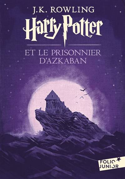 Harry Potter. Vol. 3. Harry Potter et le prisonnier d'Azkaban | J.K. Rowling, Jean-François Ménard