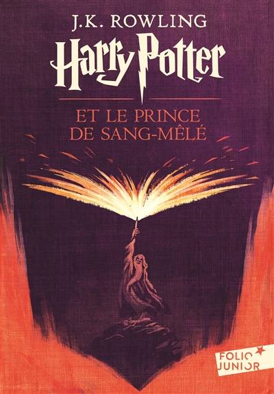 Harry Potter. Vol. 6. Harry Potter et le prince de Sang-Mêlé | J.K. Rowling, Jean-François Ménard