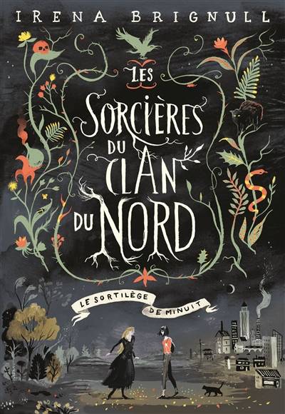 Les sorcières du clan du Nord. Vol. 1. Le sortilège de minuit | Irena Brignull, Emmanuelle Casse-Castric