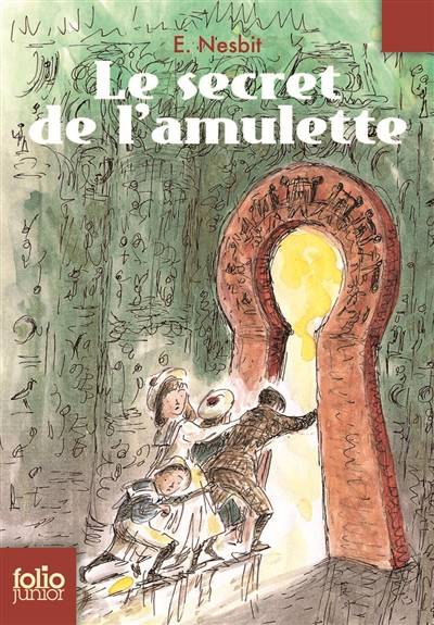 Le secret de l'amulette | Edith Nesbit, William Geldart, Marie Wallace