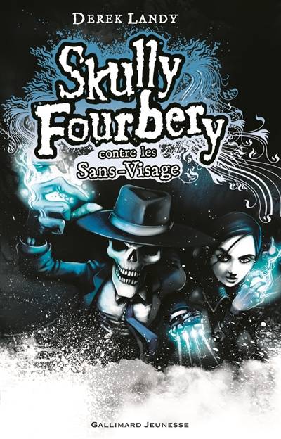 Skully Fourbery. Vol. 3. Skully Fourbery contre les Sans-Visage | Derek Landy, Jean Esch