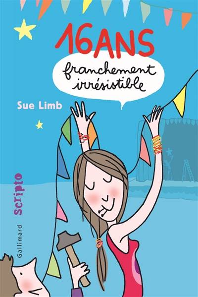 16 ans, franchement irrésistible | Sue Limb, Laetitia Devaux