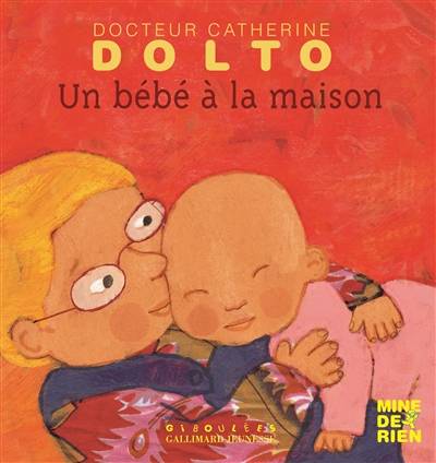 Un bébé à la maison | Catherine Dolto-Tolitch, Colline Faure-Poirée, Frédérick Mansot