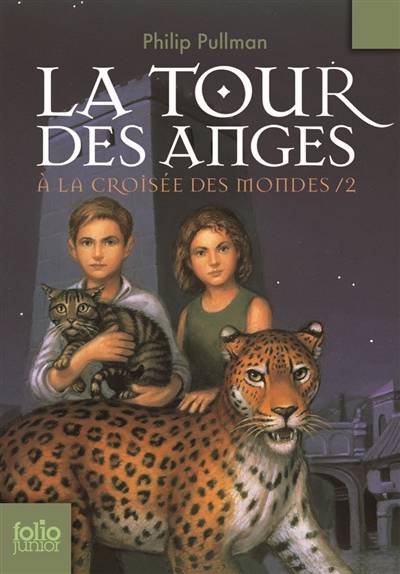 A la croisée des mondes. Vol. 2. La tour des anges | Philip Pullman, Jean Esch