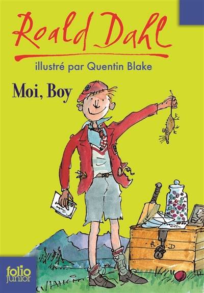 Moi, boy : souvenirs d'enfance | Roald Dahl, Quentin Blake, Janine Hérisson