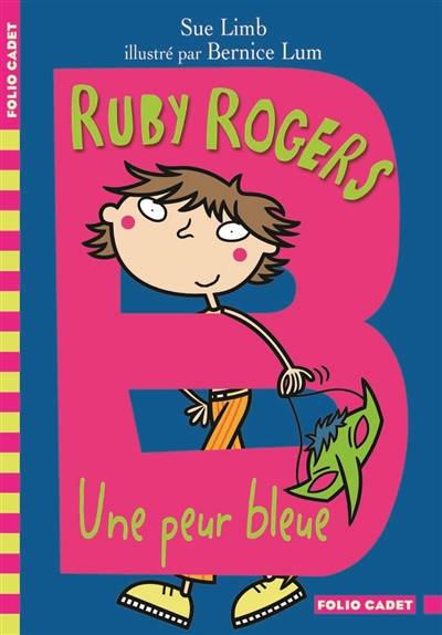 Ruby Rogers. Une peur bleue | Sue Limb, Bernice Lum, Emmanuelle Casse-Castric