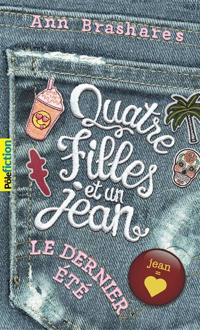 Quatre filles et un jean. Vol. 4. Le dernier été | Ann Brashares, Vanessa Rubio-Barreau