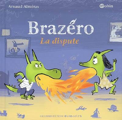 Brazéro : la dispute | Arnaud Alméras, Robin