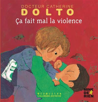 Ça fait mal, la violence | Catherine Dolto-Tolitch, Colline Faure-Poirée, Frédérick Mansot