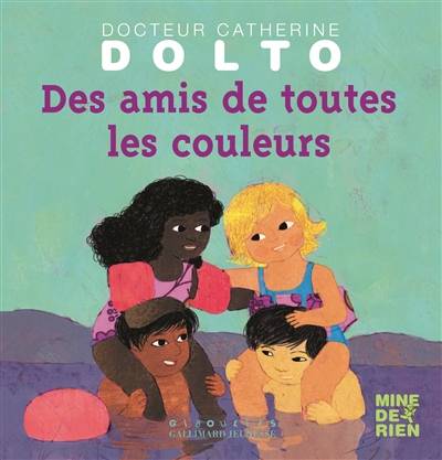 Des amis de toutes les couleurs | Catherine Dolto-Tolitch, Colline Faure-Poiree, Frederick Mansot