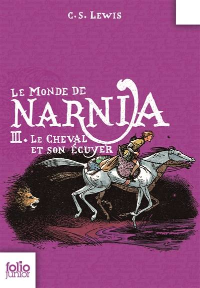 Le monde de Narnia. Vol. 3. Le cheval et son écuyer | Clive Staples Lewis, Pauline Baynes, Philippe Morgaut