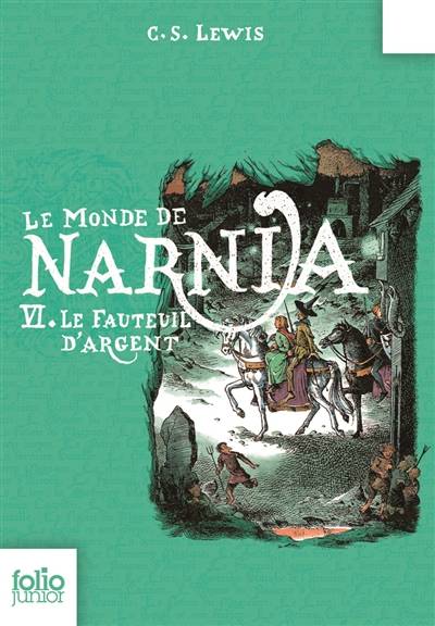 Le monde de Narnia. Vol. 6. Le fauteuil d'argent | Clive Staples Lewis, Pauline Baynes, Philippe Morgaut