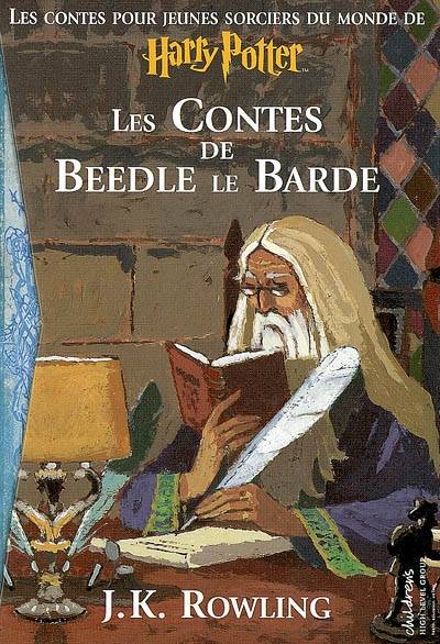 Les contes de Beedle le Barde : les contes pour jeunes sorciers du monde de Harry Potter : traduit des runes orginales par Hermione Granger | J.K. Rowling, Jean-François Ménard