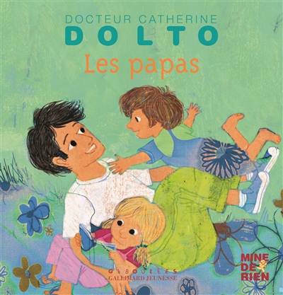 Les papas | Catherine Dolto-Tolitch, Colline Faure-Poiree, Frederick Mansot