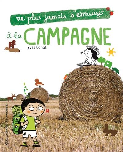 Ne plus jamais s'ennuyer à la campagne | Yves Cohat, Elisa Géhin