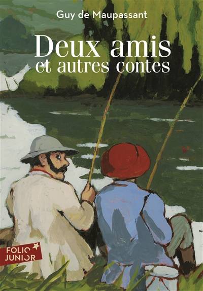 Deux amis : et autres contes | Guy de Maupassant, Philippe Mignon