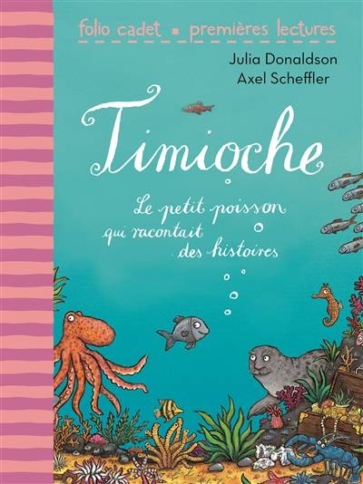 Timioche : le petit poisson qui racontait des histoires | Julia Donaldson, Axel Scheffler, Anne Krief