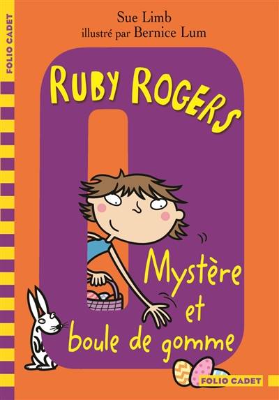 Ruby Rogers. Vol. 6. Mystère et boule de gomme | Sue Limb, Bernice Lum, Emmanuelle Casse-Castric