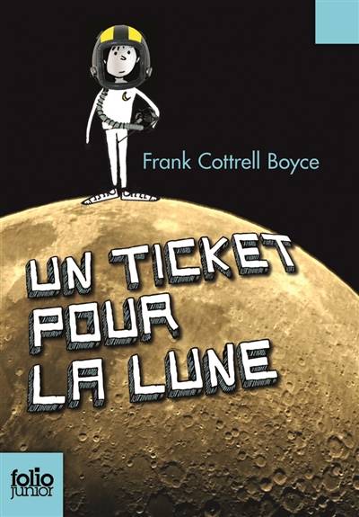 Un ticket pour la lune | Frank Cottrell Boyce, Catherine Gibert