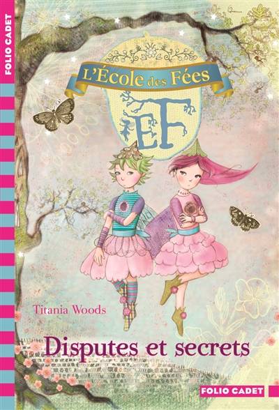 L'école des fées. Vol. 6. Disputes et secrets | Titania Woods, Smiljana Coh, Nouannipha Simon