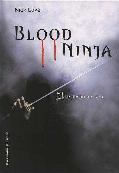 Blood ninja. Vol. 1. Le destin de Taro | Nick Lake, Philippe Giraudon