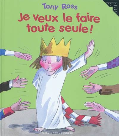 Je veux le faire toute seule ! | Tony Ross, Anne de Bouchony