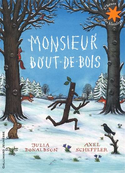 Monsieur Bout-de-Bois | Julia Donaldson, Axel Scheffler, Anne Krief