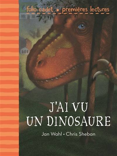 J'ai vu un dinosaure | Jean Wahl, Chris Sheban, Marie Aubelle