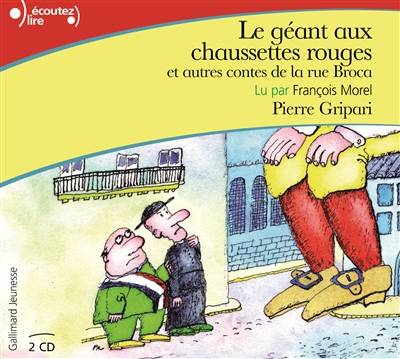 Le géant aux chaussettes rouges : et autres contes de la rue Broca | Pierre Gripari, Francois Morel