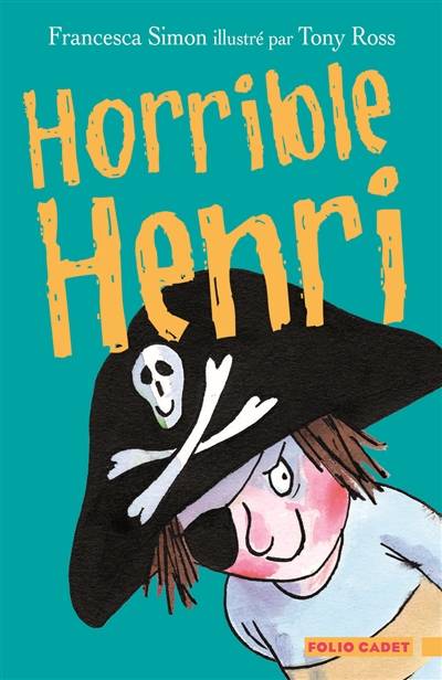 Horrible Henri. Vol. 1 | Francesca Simon, Tony Ross, Vanessa Rubio-Barreau