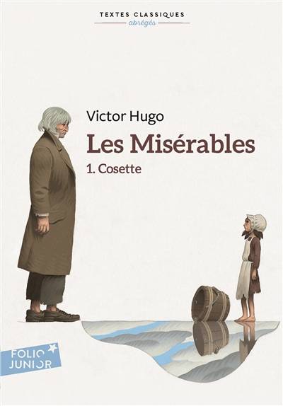 Les misérables. Vol. 1. Cosette | Victor Hugo, Patricia Arrou-Vignod, Philippe Delpeuch