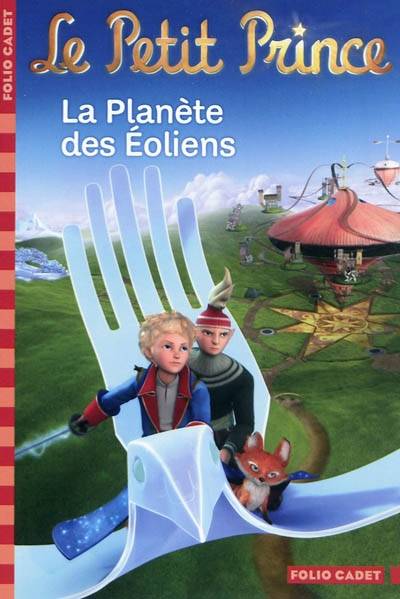 Le Petit Prince. Vol. 3. La planète des Eoliens | Fabrice Colin, Antoine de Saint-Exupéry