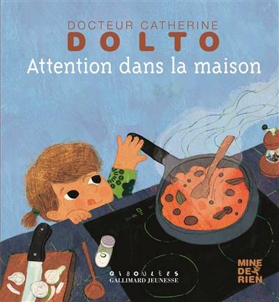 Attention dans la maison | Catherine Dolto-Tolitch, Colline Faure-Poirée, Frédérick Mansot