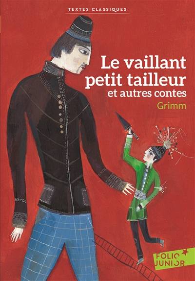 Le vaillant petit tailleur : et autres contes | Jacob Grimm, Wilhelm Grimm, Aurélia Fronty, Philippe Delpeuch, Marthe Robert, Jean Amsler